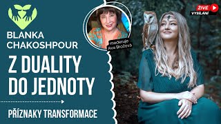 Z DUALITY DO JEDNOTY - rozvoj, vnitřní síla a transformace  | Blanka Chakoshpour