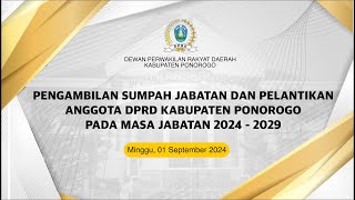 PARIPURNA PENGAMBILAN SUMPAH JABATAN & PELANTIKAN ANGGOTA DPRD KAB. PONOROGO MASA JABATAN 2024-2029