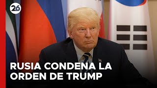 Rusia condena la orden de Trump sobre el escudo antimisiles