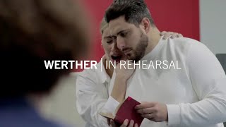 Werther | In Rehearsals