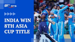 Asia Cup 2023 Final: Siraj's 6-Wicket Mayhem Crushes Lanka, India Win 8th Asia Cup Title