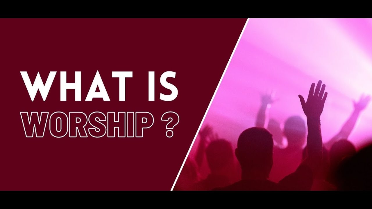 What Is Worship Youtube