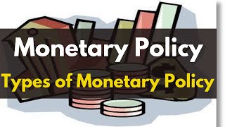 Monetary Policy | Types of Monetary Policy | Expansionary, Contractionary Monetary Policy #RBIGradeB