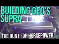 The Hunt for Horsepower - Building Geo's Supra Real Street Performance