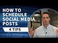 How to Schedule Social Media Posts - 4 Tips