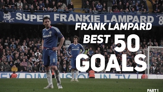 Frank Lampard  ● BEST 50 Goals Ever 1996-2017 ● English Commentary Part 1 | HD