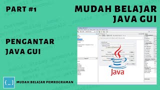 Mudah Belajar Java GUI - #1 Pengantar Java GUI