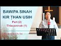 BAWIPA SINAH KIR THAN USIH (2) ||Thlacamnak Part -1 || - Rev.Sarah Ngun Doi Fam