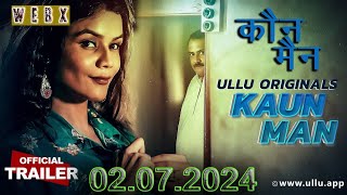 Kaun-Man|कौन - मैन l Part - 01 | Official Trailer | Ullu Originals | Releasing on : 02-July