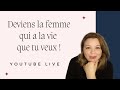 Deviens la femme qui a la vie que tu désires ! manifestation hack