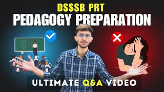 Complete DSSSB PRT Pedagogy Guide: All Your Questions Answered!