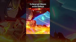 I CLEARED ABYSS WITH DEHYA