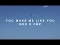 NKZ x FMP - You Make Me Like You (Official Music Video)