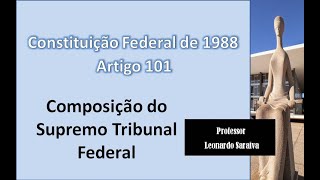 CF/88 - Artigo 101 - Composição do Supremo Tribunal Federal