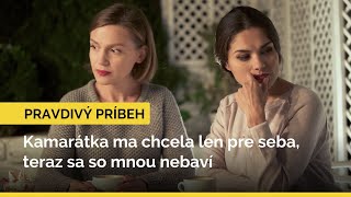 Pravdivý príbeh: Kamarátka ma chcela len pre seba, teraz sa so mnou nebaví