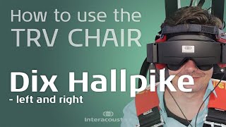 TRV Chair: How to perform a left or right Dix Hallpike maneuver