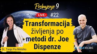 Transformacija življenja po metodi dr. Joe Dispenze (Dr. Tanja Pia Metelko) – Prebujenje 9 #22