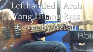 Arah yang hilang lefhanded(bass cover)