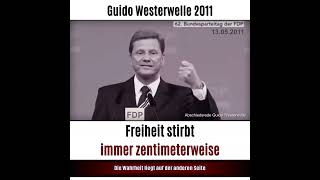 Freiheit stirbt immer zentimeterweise - Guido Westerwelle 2011