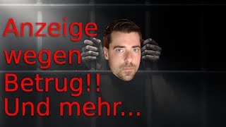 ANZEIGE wegen BETRUG | UPDATE!!! | +NEWS