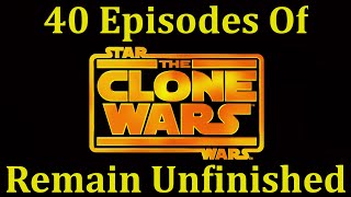 40 Epsiodes of Star Wars The Clone Wars Will Remain Unfinished After Season 7