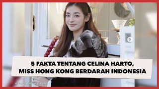 5 Fakta Celina Harto, Miss Hong Kong Ternyata Berdarah Indonesia