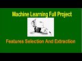 Machine Learning Project - Feature Selection and Extraction