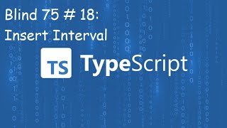 Insert Interval - Blind 75 Problem 18 - TypeScript