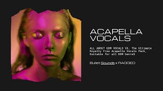 10 Royalty-Free Studio Acapellas, All About EDM Vocals V3 | Producer Pack