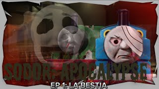 Sodor: Apocalypse - EP 1: La Bestia