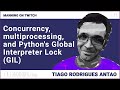 Concurrency, multiprocessing, and Python's Global Interpreter Lock (GIL)