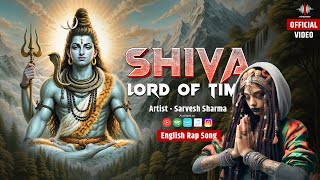 SHIVA - LORD OF TIME | English Fusion Rap Song | SARVESH SHARMA