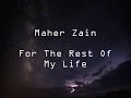 Maher Zain For The Rest Of My Life Lyrics