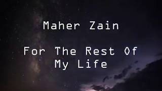 Maher Zain For The Rest Of My Life Lyrics