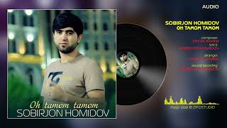 Собирчон Хомидов - Ох тамом тамом | Sobirjon Homidov - Oh tamom tamom