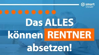 Das ALLES können Rentner absetzen!