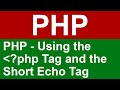 🔥 PHP - The PHP and Short Echo Tags - For Beginners