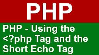 🔥 PHP - The PHP and Short Echo Tags - For Beginners