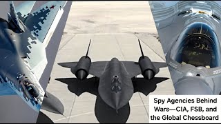Spy Agencies Behind Wars—CIA, FSB, and the Global Chessboard | Geo Jolt