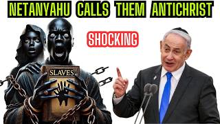 Benjamin Netanyahu Declares That Black Israelites Are the Antichrist!