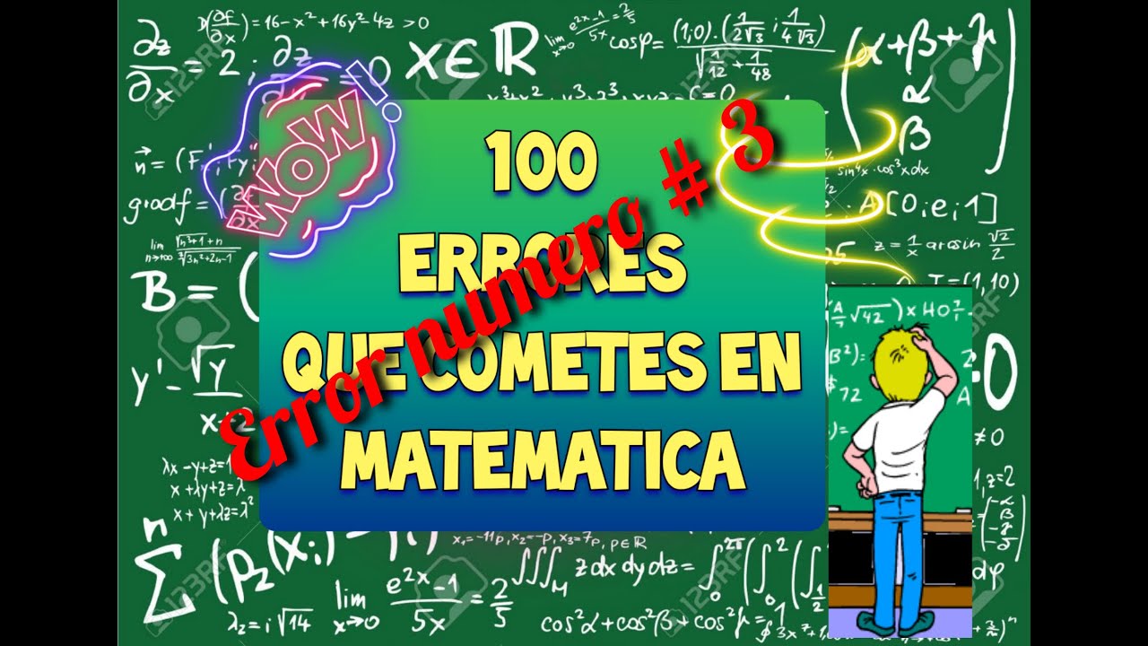 100 ERRORES QUE COMETES EN MATEMÁTICA.. ERROR NUMERO 3 - YouTube