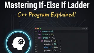 C++ If-Else If Ladder Explained for Absolute Beginners