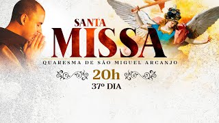 Santa Missa às 20:00 / 37º Dia / Quaresma de São Miguel / LIVE Quaresma