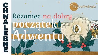 Różaniec Teobańkologia na dobry początek Adwentu 1.12 Niedziela