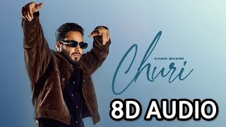 Churi (8D AUDIO) Khan Bhaini Ft.Shipra Goyal | New Latest Punjabi Song 2022 (Use Headphones) Jassu