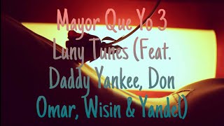 Mayor Que Yo 3 - Luny Tunes (Daddy Yankee, Don Omar, Wisin & Yandel | Lyrics Video (Clean Version)