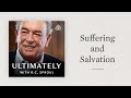 Suffering and Salvation: Ultimately with R.C. Sproul