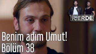 İçerde 38. Bölüm - Benim Adım Umut!