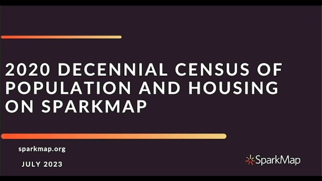 2020 Decennial Census Of Population And Housing On SparkMap - YouTube