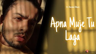 Apnaa Mujhe Tu Lagaa - Studio Unplugged - 1920 Evil Returns - Anshul Bhati - 2021